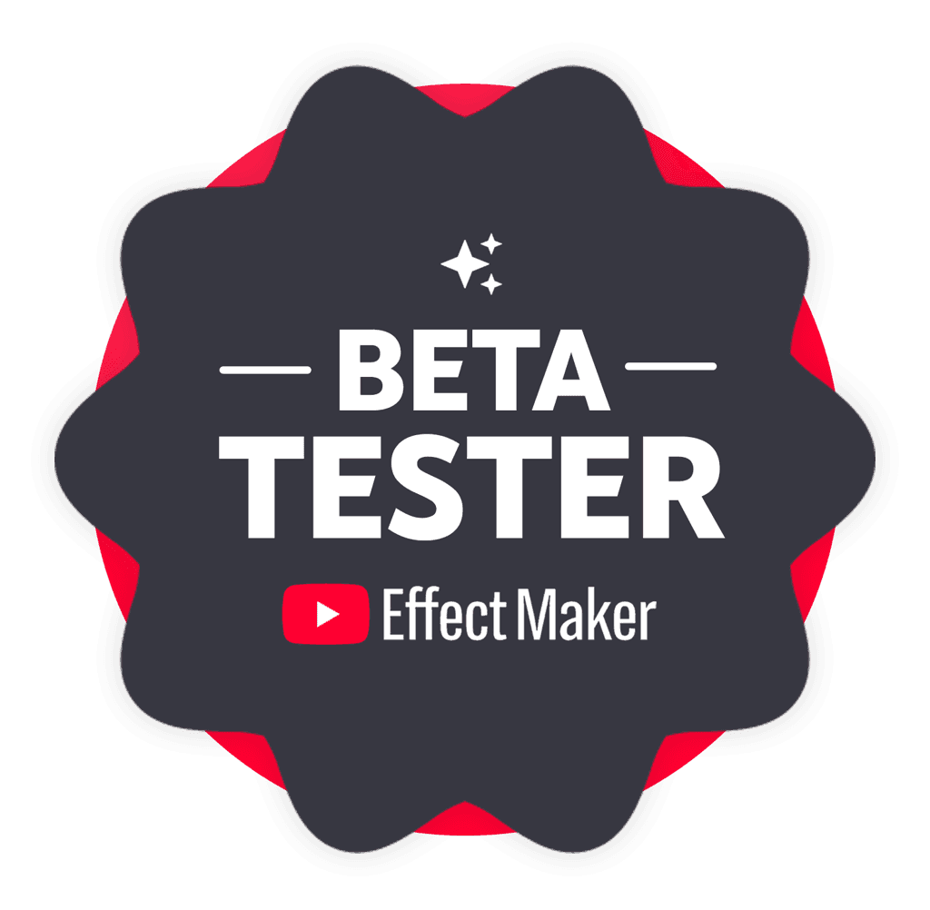 YouTube Effect Maker, Beta Tester